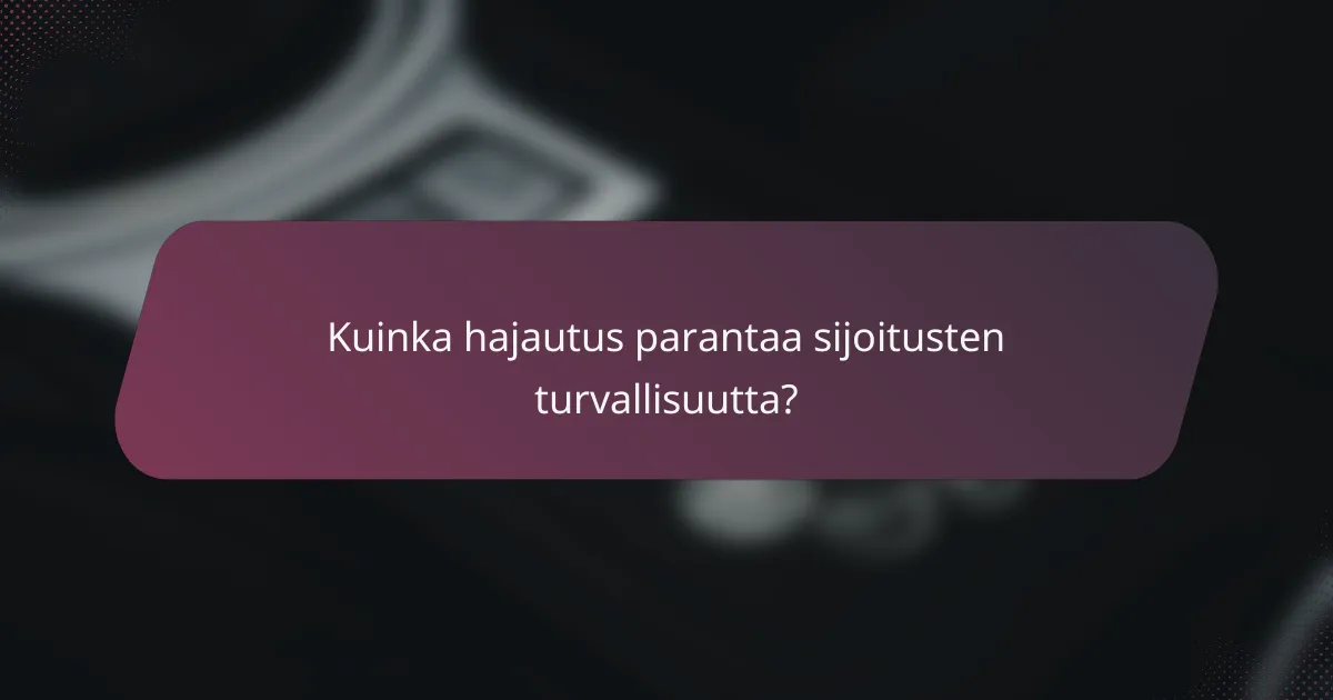 Kuinka hajautus parantaa sijoitusten turvallisuutta?