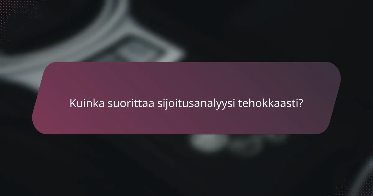 Kuinka suorittaa sijoitusanalyysi tehokkaasti?