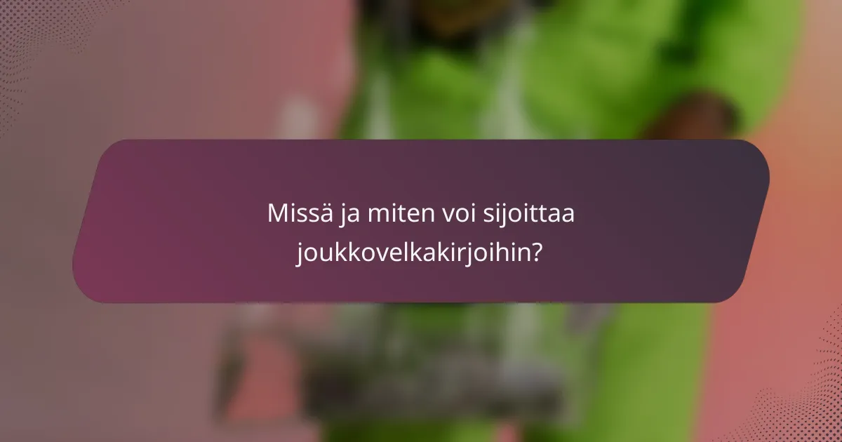 Missä ja miten voi sijoittaa joukkovelkakirjoihin?